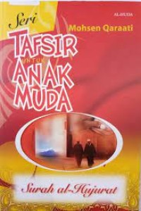 Seri Tafsir untuk Anak Muda: Surah al-Hujurat