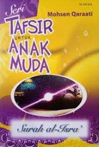 Seri Tafsir untuk Anak Muda: Surah al-Isra