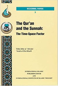 Image of The Al-Quran and the Sunnah: The Time - Space Factor