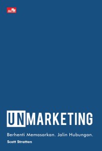 Image of Unmarketing: berhenti memasarkan jalin hubungan
