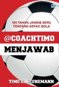 Image of 101 Tanya Jawab Seru Tentang Sepak Bola; @Coachtimo Menjawab