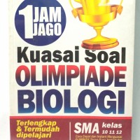 Image of 1 Jam Jago Kuasai Soal Olimpiade Biologi SMA Kelas 10, 11, dan 12