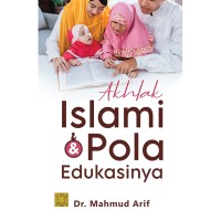 Akhlak islam & pola edukasinya