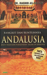 Image of Bangkit dan Runtuhnya Andalusia: Jejak Kejayaan Peradaban Islam di Spanyol