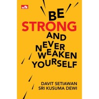 Image of Be strong and never weaken yourself