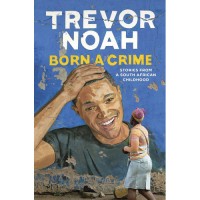 Image of Born a crime : stories from a south african childhood