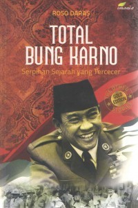 Image of Bung Karno : Serpihan Sejarah yang Tercecer
