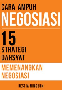 Image of Cara Ampuh Negosiasi: 15 Strategi Dahsyat Memenangkan Negosiasi