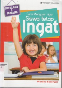 Cara Mengajar Agar Siswa Tetap Ingat