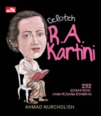 Image of Celoteh R.A. Kartini : 232 Ujaran Bijak Sang Pejuang Emansipasi