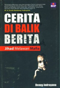Image of Cerita Di Balik Berita. Jihad Melawan Mafia