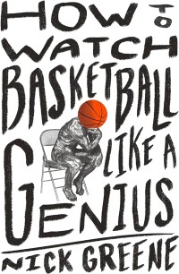 How to Watch Basketball Like a Genius