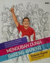 Mengubah Dunia Bareng-Bareng