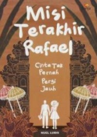 Image of Misi terakhir Rafael: cinta tak pernah pergi jauh