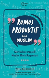 Image of Rumus produktif ala muslim: kiat sukses menjadi muslim muda berprestasi