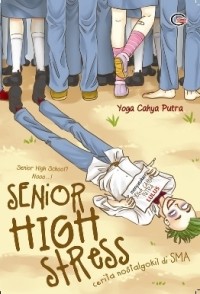 Image of Senior High Stress : Cerita Nostalgokil di SMA