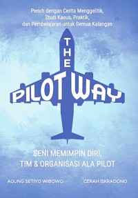 Image of The Pilot Way: Seni Memimpin Diri, Tim & Organisasi Ala Pilot