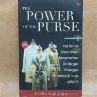 Image of The Power Of The Purse: Kiat Cerdas Bisnis Dalam Menyesuaikan Diri Dengan Pelanggan Terpenting di Dunia