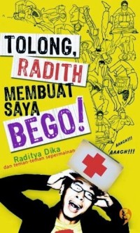 Tolong, Radith membuat saya bego!