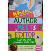 Image of When Author Meets Editor; Cara Jitu Jadi Pengarang Novel Laku