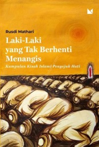 Image of Laki-Laki yang Tak Berhenti Menangis: Kumpulan Kisah Islami Penyejuk Hati