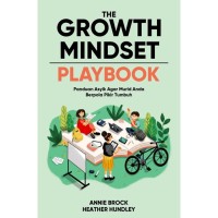 Image of The growth mindset playbook: panduan asyik agar murid anda berpola pikir tumbuh