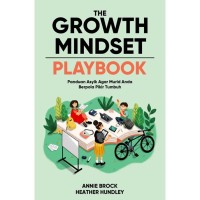 The growth mindset playbook: panduan asyik agar murid anda berpola pikir tumbuh